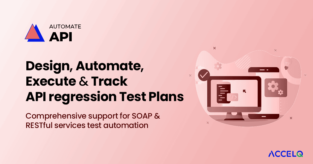 ACCELQ API | Codeless API Test Automation